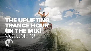 THE UPLIFTING TRANCE HOUR IN THE MIX VOL. 19 [FULL SET]