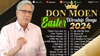 Top 100 Easter Worship Songs 2024 🙏 Top Easter Songs to Celebrate He is Risen! Don Moen Worship