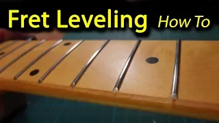 Fret Leveling - The Easy Way // How To