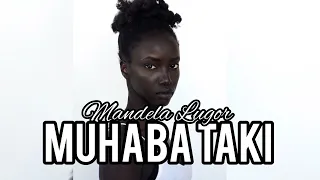 ●Muhaba Taki + •|Mandela Lugor|•