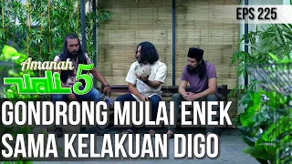 NAMPAKNYA GONDRONG SUDAH HABIS KESABARANG DENGAN DIGO - AMANAH WALI 5 [PART 1]