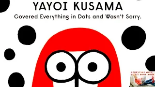 ⭕️ Kids Books Read Aloud: Yayoi Kusama for kids by Fausto Gilberti