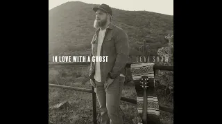 Levi Shaw - In Love With a Ghost (audio)