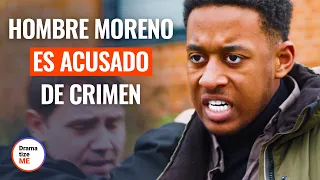 Hombre Moreno Es Acusado de Crimen | @DramatizeMeEspanol