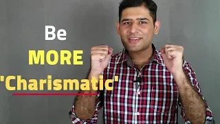 How To Be More Charismatic – Learn the 5 habits of Charismatic People!