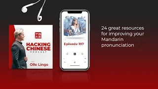 Ep. 197 - 24 great resources for improving your Mandarin pronunciation