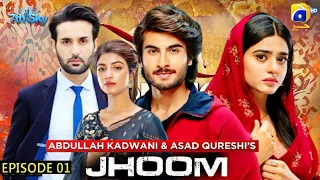 Jhoom - Episode 1 - Affan Waheed - Kinza Hashmi - Haroon Kadwani - Sehar Khan - Release Date