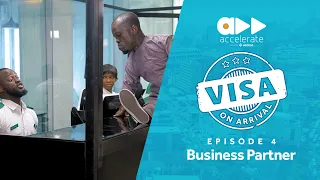 Visa On Arrival: Business Partner (Episode 4)