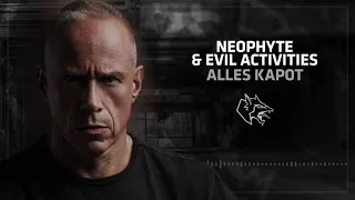 Neophyte & Evil Activities - Alles Kapot