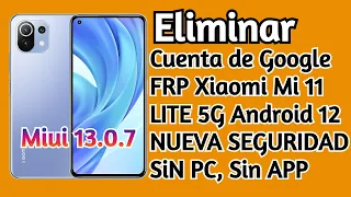 Eliminar cuenta de Google FRP Xiaomi Mi 11 LITE Miui 13.0.7 android 12 NUEVA SEGURIDAD 2023