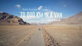 Overland Silk Road: 2 years 70000 Km solo road trip in our van from Europe to Japan and back