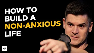 5 Key Steps To Building A NON-ANXIOUS Life With Dr. John Delony | Mind Pump 2177