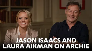 Jason Isaacs and Laura Aikman talk all things ARCHIE!