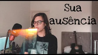 Sua Ausência - VMZ (Cover) Leonarod