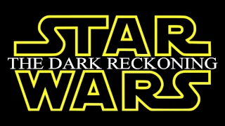 Star Wars: The Dark Reckoning - Trailer #1