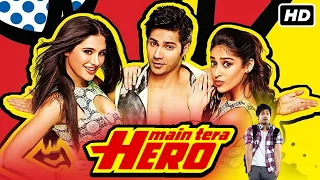 Main Tera Hero Full Movie HD | Varun Dhawan, Ileana D'Cruz, Nargis Fakhri | 1080p HD Facts & Review