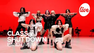 [4K] CLASS:y(클라씨) “SHUT DOWN” Band LIVE Concert 방과후설렘에서 데뷔까지! 케이팝 루키의 밴드라이브💗 [it’s KPOP LIVE 잇츠라이브]