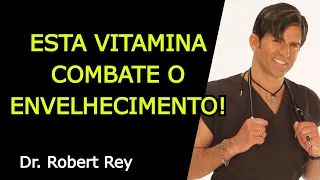 ESTA VITAMINA COMBATE O ENVELHECIMENTO - Dr. Rey