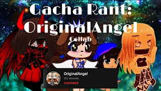 Gacha Rant: OriginalAngel || Watch fully before commenting