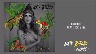 Naty Botero - Cuidado - Feat. Sick Mina ( Audio - Álbum Indios)