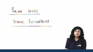 Parson Series_Venous Retinopathy || Dr. Niha Aggarwal