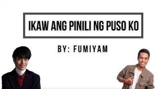 IKAW ANG PINILI NG PUSO KO (Acoustic Version w/ lyrics) by FUMIYAM [Fumiya and Yamyam]