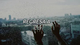 Regresa A Mí (Unbreak My Heart); Il Divo; Letra.