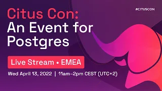 Citus Con: An Event for Postgres (EMEA livestream)