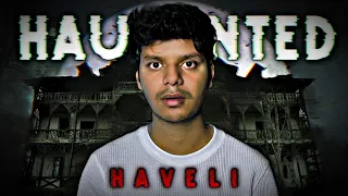 Haunted Haveli || Real Horror Story ||