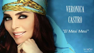 Veronica castro - El Mexi Mexi(Video,Audio HQ)