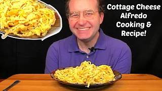 Cottage Cheese Alfredo Cooking & Recipe!