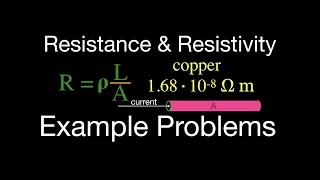 Resistance & Resistivity, Example Problems