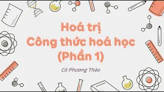 Hoá trị, công thức hoá học (Phần 1)- KHTN 7 [OLM.VN]