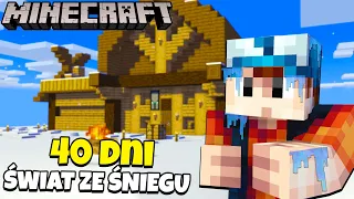 40 DNI NA ŚWIECIE ZE ŚNIEGU w NAJTRUDNIEJSZEJ MAPIE w MINECRAFT