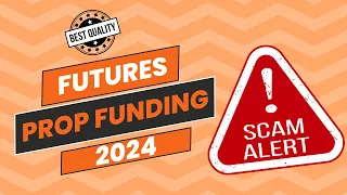 The Worst and Best Futures Prop Funding Companies in 2024