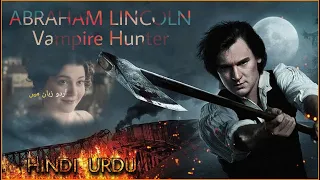Hindi / Urdu, Explained Movie / Abraham Lancoln Vampire Hunter/Top rated film.love Story And Thrill