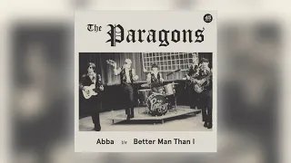 The Paragons - Better Man Than I [Audio]