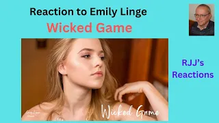 Reaction to Emily Linge - Wicked Game ( Chris Isaak cover)