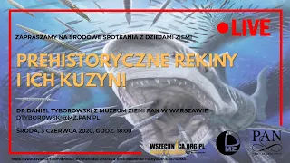 Prehistoryczne rekiny i ich kuzyni / Dr Daniel Tyborowski