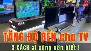 3 Cách giúp TĂNG ĐỘ BỀN cho màn hình tivi ai cũng cần biết ! Nên chọn mua tivi loại nào bền ?