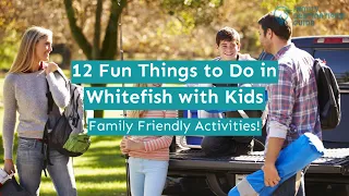 12 Fun Things to Do in Whitefish with Kids