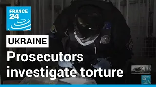 Ukrainian prosecutors investigate evidence of Russian torture chambers • FRANCE 24 English