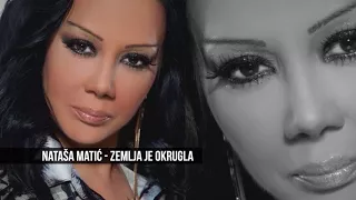 NATASA MATIC - ZEMLJA JE OKRUGLA