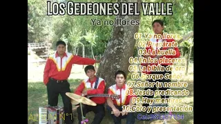 Los Gedeones del Valle | Álbum: Ya no llores - CD completo vol1🇨🇱 [Rancheras Cristianas]