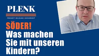 Markus Plenk fragt: Markus Söder, was machen Sie mit unseren Kindern?