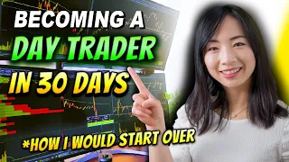 How To Start DAY TRADING - Becoming A Trader IN 30 DAYS