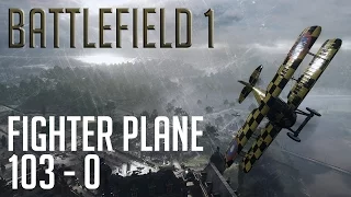 Battlefield 1 - Самолет-истребитель 103 - 0 | Операция "Бальный Блиц" | Рекордная серия без смертей