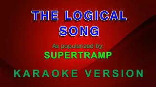 The Logical Song - As popularized by Supertramp (KARAOKE VERSION)