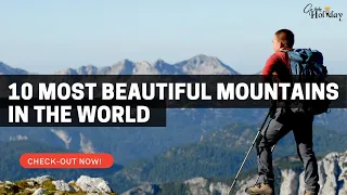 10 Most Beautiful Mountains In The World