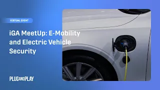 iGA MeetUp: Future Innovations in E-mobility and Electric Vehicle Security| Plug and Play Istanbul